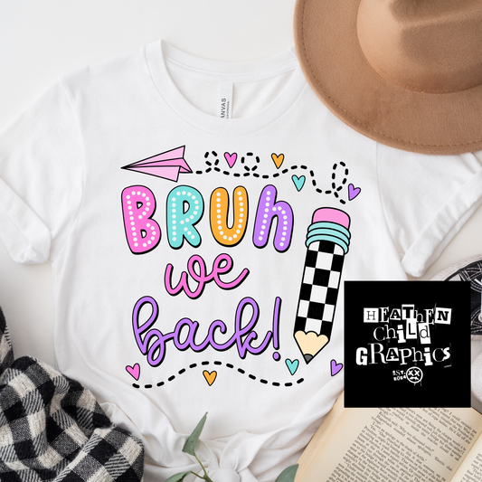 BRUH WE ARE BACK: GRAPHICS TEE